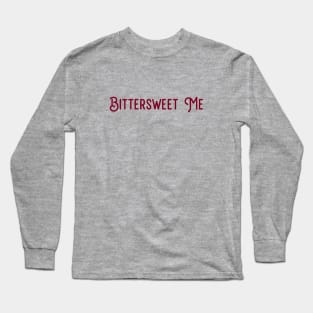 Bittersweet Me, burgundy Long Sleeve T-Shirt